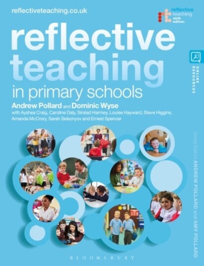 Reflective Teaching In Primary Schools Av Professor Andrew Pollard, Dominic Wyse, Ayshea Craig, Dr Caroline Daly, Sinead Harmey, Louise Hayward, Profe
