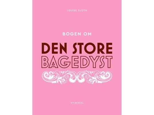 Bogen Om Den Store Bagedyst | Louise Sloth | Språk: Dansk
