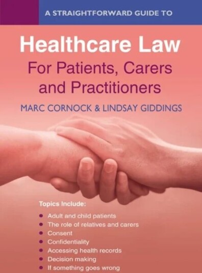 A Straightforward Guide To Healthcare Law For Patients, Carers And Practitioners Av Marc Cornock, Lindsay Giddings A Straightforward Guide To Healthcare Law For Patients, Carers And Practitioners Av Marc Cornock, Lindsay Giddings
