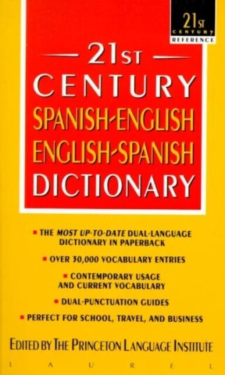 21st Century Spanish-English/english-Spanish Dictionary Av Princeton Language Institute 21st Century Spanish-English/english-Spanish Dictionary Av Princeton Language Institute