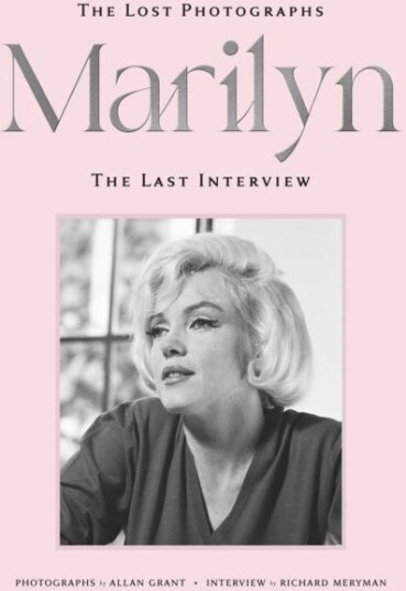 Marilyn: The Lost Photographs, the Last Interview Marilyn: The Lost Photographs, the Last Interview