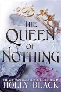 The Queen Of Nothing (The Folk Of The Air #3) Av Holly Black