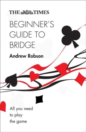 The Times Beginner¿s Guide To Bridge Av Andrew Robson, The Times Mind Games