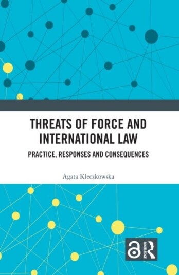 Threats of Force and International Law Threats of Force and International Law