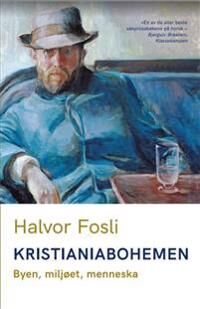 Kristianiabohemen Av Halvor Fosli