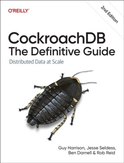 Cockroachdb: The Definitive Guide Cockroachdb: The Definitive Guide