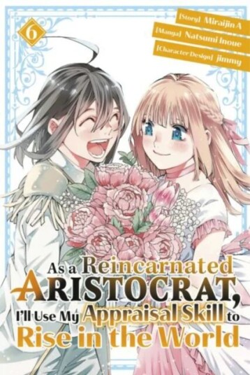 As A Reincarnated Aristocrat, I'Ll Use My Appraisal Skill To Rise In The World 6 (Manga) Av Natsumi Inoue, Jimmy, Miraijin A As A Reincarnated Aristocrat, I'Ll Use My Appraisal Skill To Rise In The World 6 (Manga) Av Natsumi Inoue, Jimmy, Miraijin A