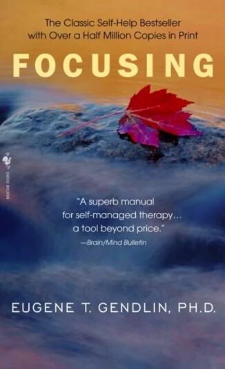 Focusing Av Eugene T. Gendlin Focusing Av Eugene T. Gendlin