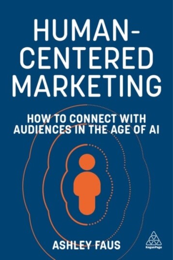 HumanCentered Marketing  How to Connect with Audiences in the Age of AI