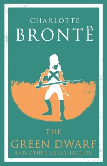 The Green Dwarf And Other Early Fiction Av Charlotte Bronte
