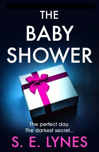 The Baby Shower A totally unputdownable psychological thriller with a jawdropping twist The Baby Shower A totally unputdownable psychological thriller with a jawdropping twist