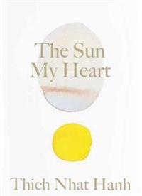 The Sun My Heart Av Thich Nhat Hanh