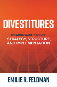 Divestitures: Creating Value Through Strategy, Structure, And Implementation Av Emilie Feldman