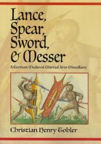Lance, Spear, Sword, And Messer Av Christian Henry Tobler