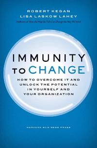 Immunity To Change Av Robert Kegan, Lisa Laskow Lahey Immunity To Change Av Robert Kegan, Lisa Laskow Lahey