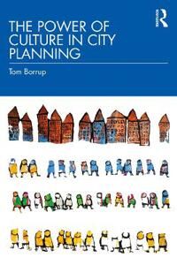 Borrup Tom The Power of Culture in City Planning