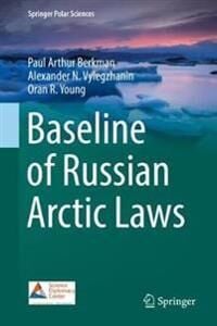 Berkman Paul Arthur Baseline of Russian Arctic Laws