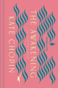 The Awakening And Selected Stories Av Kate Chopin