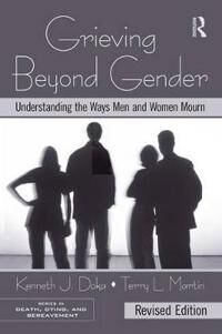 Grieving Beyond Gender Av Kenneth J. (The College Of New Rochelle New York Usa) Doka, Terry L. (Hood College Maryland Usa) Martin