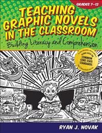 Novak Ryan J. Teaching Graphic Novels in the Classroom: Building Literacy and Comprehension