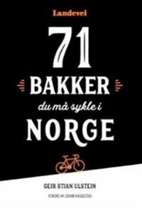 71 Bakker Du Må Sykle I Norge Av Geir Stian Ulstein