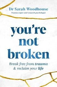 You'Re Not Broken Av Sarah Woodhouse