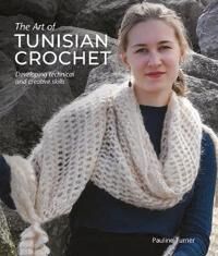 ART Turner Pauline The Art of Tunisian Crochet