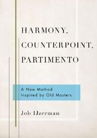 Harmony, Counterpoint, Partimento Av Job (Instructor Instructor Conservatory Of Amsterdam) Ijzerman