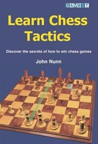 Learn Chess Tactics Av John Nunn Learn Chess Tactics Av John Nunn