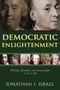 Democratic Enlightenment Av Jonathan (Professor Of Modern History Institute For Advanced Study Princeton) Israel