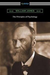 James William The Principles of Psychology James William The Principles of Psychology