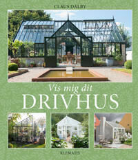 Vis Mig Dit Drivhus Av Claus Dalby