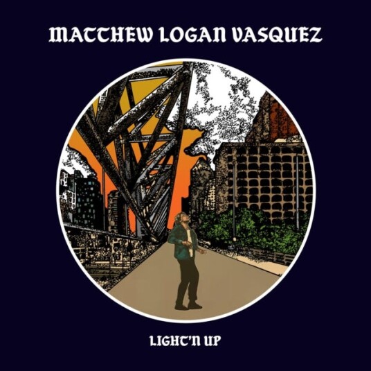 Matthew Logan Vasquez  Light'n Up  LP/Vinyl