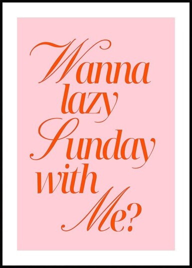 Lazy Sunday Rose Orange Plakat Plakat / 40x50cm Lazy Sunday Rose Orange Plakat Plakat / 40x50cm