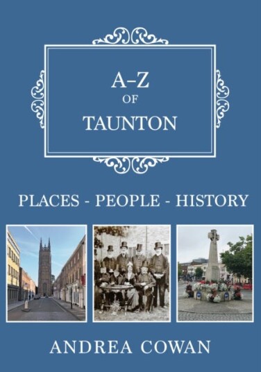 AZ of Taunton  PlacesPeopleHistory