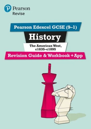 Pearson Revise Edexcel Gcse (9-1) History The American West Revision Guide And Workbook: For 2024 An Av Rob Bircher
