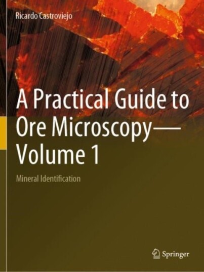 A Practical Guide to Ore Microscopy—Volume 1