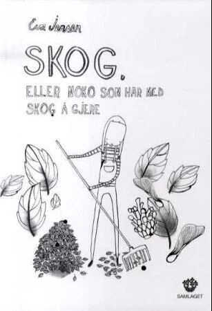 Skog, Eller Noko Som Har Med Skog Å Gjere Av Eva Jensen Skog, Eller Noko Som Har Med Skog Å Gjere Av Eva Jensen