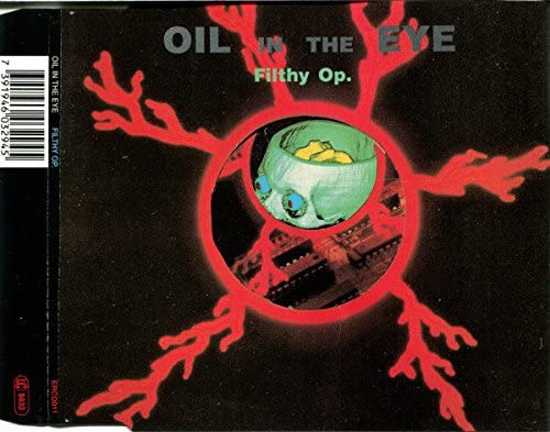 Oil In The Eye Filthy Op. CD