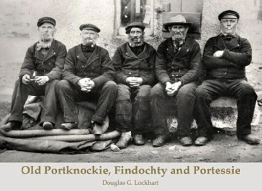 Old Portknockie, Findochty And Portessie Av Douglas G. Lockhart