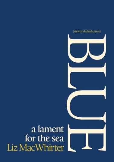 Blue: A Lament for the Sea Blue: A Lament for the Sea
