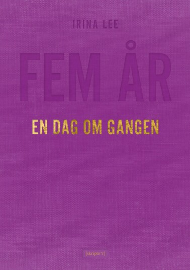 Fem år en dag om gangen Fem år en dag om gangen