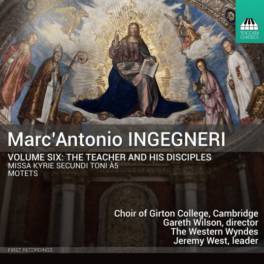 Cambridge Choir of Girton College, The Western Wyndes, Jeremy West, Gabriel Kennedy, Ben Nolan, Marc Antonio Ingegneri Ingegneri: Vol. 6 The Teacher and his Disciples CD