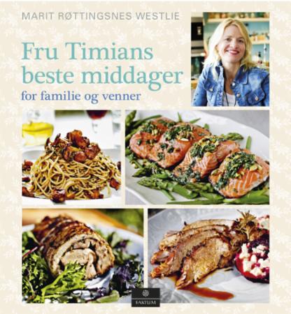 Fru Timians beste middager: for familie og venner Innbundet