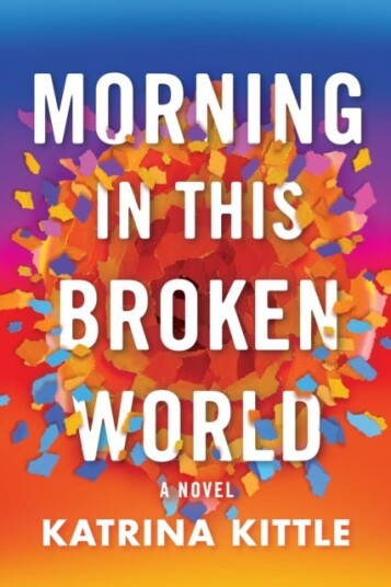 Morning In This Broken World Av Katrina Kittle