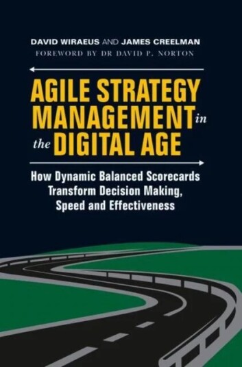 Agile Strategy Management In The Digital Age Av David Wiraeus, James Creelman