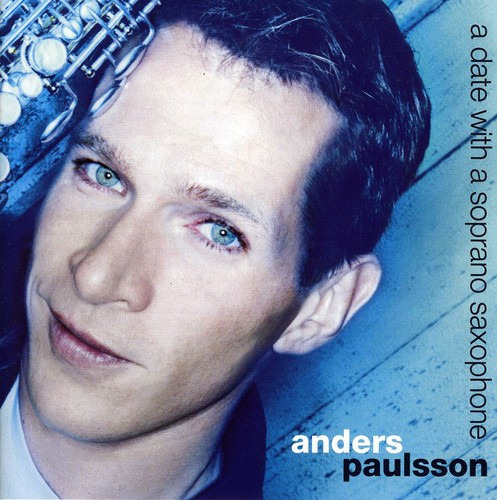 Anders Paulsson A Date With A Soprano Saxophone CD