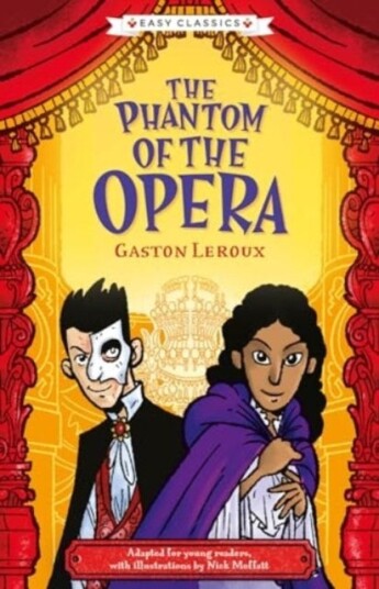 Creepy Classics: The Phantom of the Opera Easy Classics Creepy Classics: The Phantom of the Opera Easy Classics