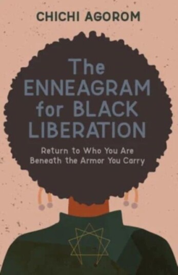 The Enneagram For Black Liberation Av Chichi Agorom