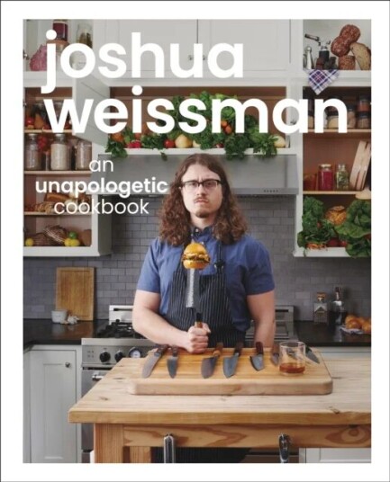 Joshua Weissman: An Unapologetic Cookbook. #1 New York Times Bestseller Av Joshua Weissman Joshua Weissman: An Unapologetic Cookbook. #1 New York Times Bestseller Av Joshua Weissman